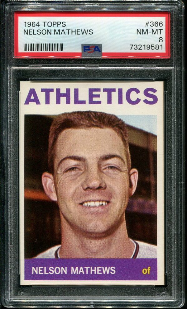 Authentic 1964 Topps #366 Nelson Mathews PSA 8 Baseball Card