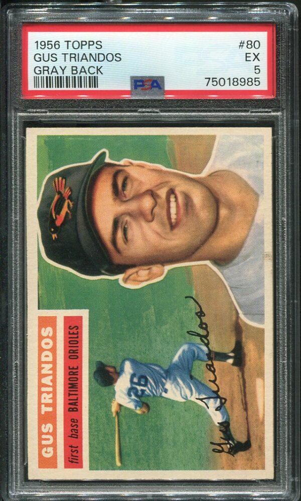 Authentic 1956 Topps #80 Gus Triandos PSA 5 Gray Back Baseball Card