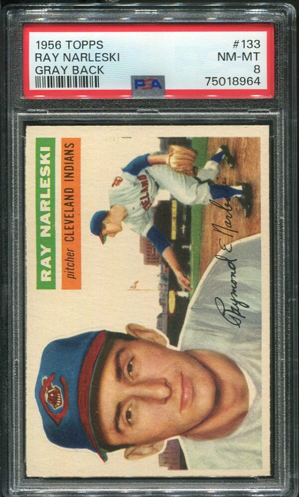 Authentic 1956 Topps #133 Ray Narleski PSA 8 Gray Back Baseball Card