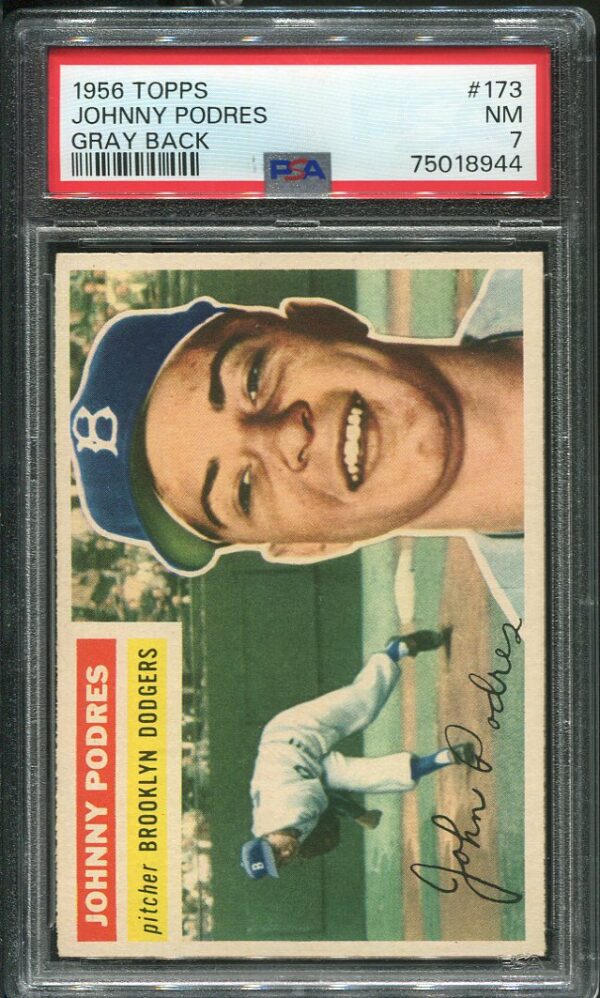 Authentic 1956 Topps #173 Johnny Podres PSA 7 Gray Back Baseball Card