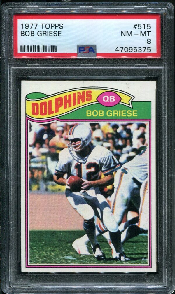 Authentic 1977 Topps #515 Bob Griese PSA 8 Football Card