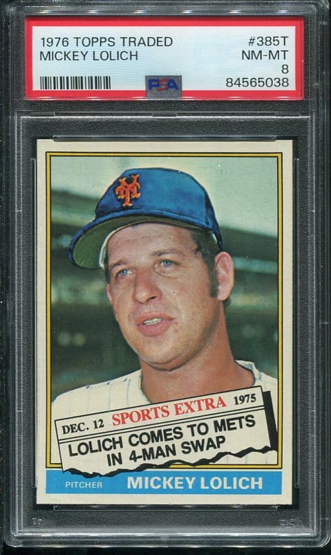 Authentic 1976 Topps Traded #385T Mickey Lolich PSA 8 Baseball Card